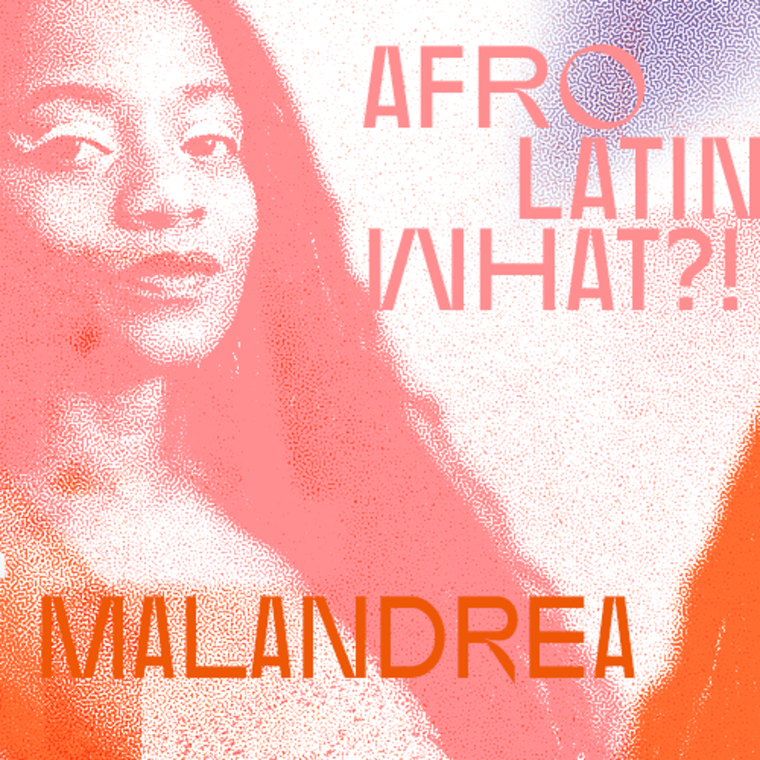 Afro Latin What?! w/ Linha Azul  & Malandrea (21.05.2026) episode artwork