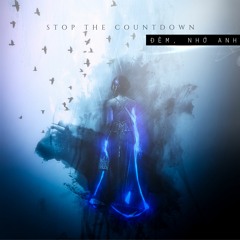 Stop the Countdown - Đêm, Nhớ Anh / www.patreon.com/stopthecountdown