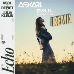 RSCL, Repiet & Julia Kleijn - Echo (ASKARI (UK) vs Paul & ME Remix)