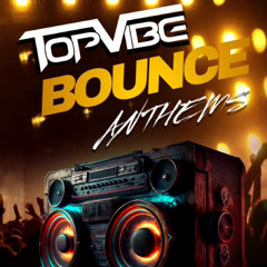 Topvibe Bounce Anthems May 2023