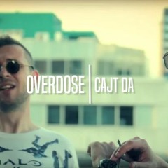 Overdose - Cajt Da...