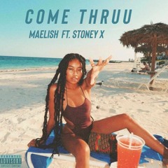 Come Thruu (with Stoney X)