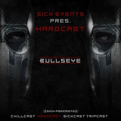 [HardCast] Sick Events pres. BULLSEYE