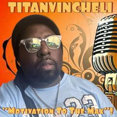 Motivation To The Max- Beat By:TYIN, Song Written By:TITANVINCHELI