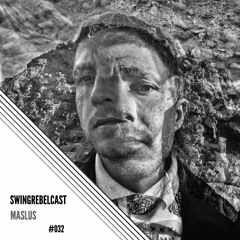 Swingrebelcast#32 - Live the Paradox (Mixed by Maslus)