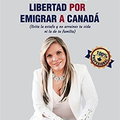 Open PDF NO PIERDAS TU LIBERTAD POR EMIGRAR A CANADA: Evita la estafa y no arruines tu vida ni la de