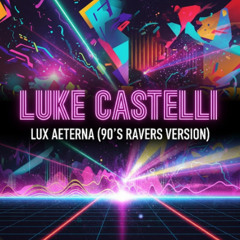 Lux Aeterna (90's Ravers Mix)