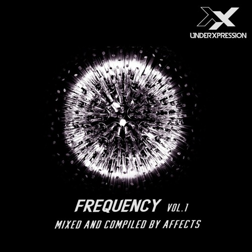 Frequency Vol. 1 @Underxpression Records (Mixed by Affects)