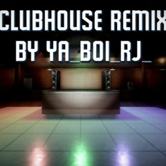 Clubhouse Remix (RJ Remix) (Nico's NextBots)