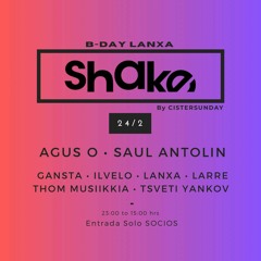 GANSTA @ SHAKE By Cister Sunday (B - Day Lanxa 2024)