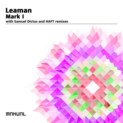 Premiere: Leaman - Mark I (HAFT Remix) [Manual Music]