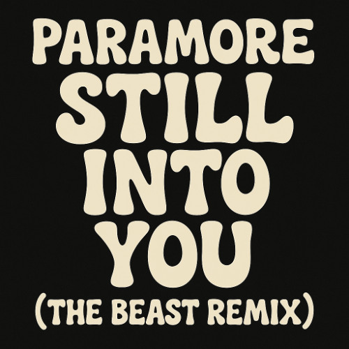 Paramore - Still Into You (The Beast remix)