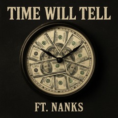 Time Will Tell (feat. Nanks)