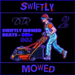 Swiftly Mowed Beats - 002