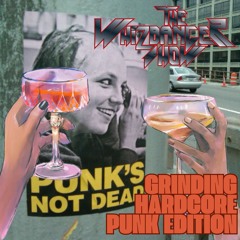Grinding Hardcore Punk Episode - The Whizbanger Show #232  August 30, 2024