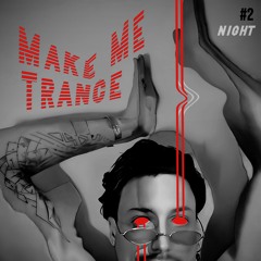 Make Me Trance #2 NIGHT