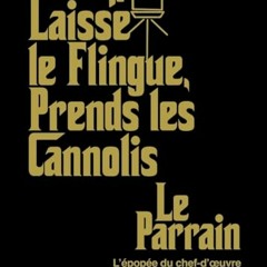 Laisse le flingue, prends les cannolis - Le Parrain : l'épop télécharger ebook PDF EPUB, livre en français - qMQfXABj3f