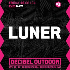 Luner | Decibel outdoor 2024 | Raw | Friday