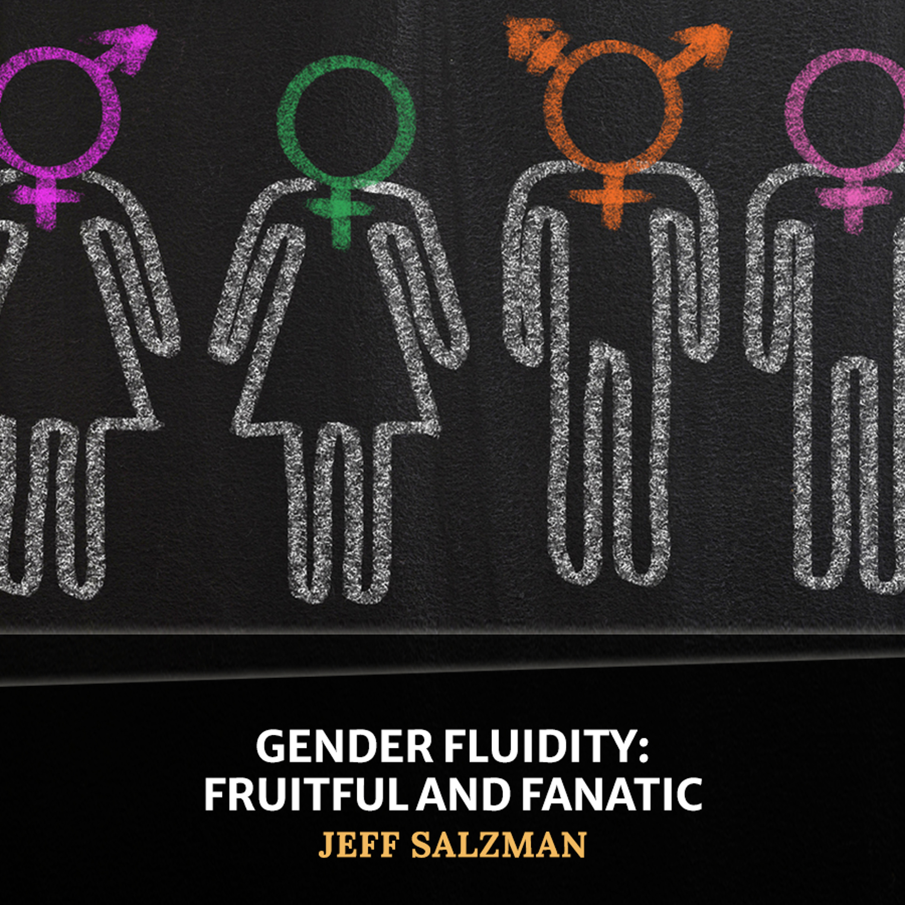 cover of episode Gender Fluidity: Fruitful and Fanatic