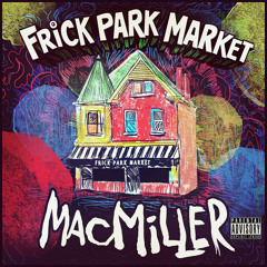 Mac Miller - Frick Park Market
