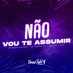 Não Vou Te Assumir (feat. Mc Lindão)