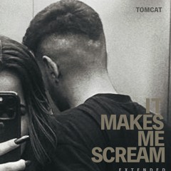 it makes me scream extended