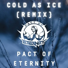 Cold As Ice (Pact Remix)