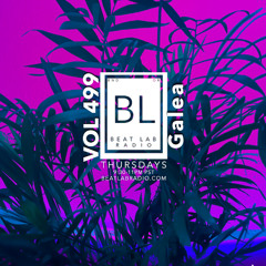 Galea - Exclusive Mix - Beat Lab Radio 499