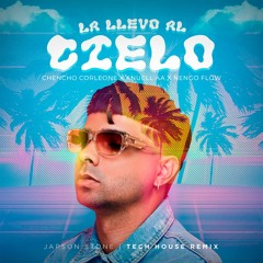 La Llevo Al Cielo - Chencho Corleone x Anuell AA (Tech House Remix)