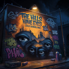 The Hills Have Eyes [Old School Mix] — Phai