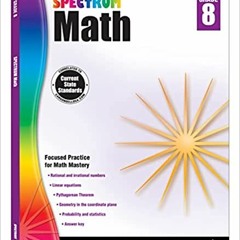 Download❤️eBook✔️ Spectrum 8th Grade Math Workbook, Geometry, Rational and Irrational Numbers, Pytha