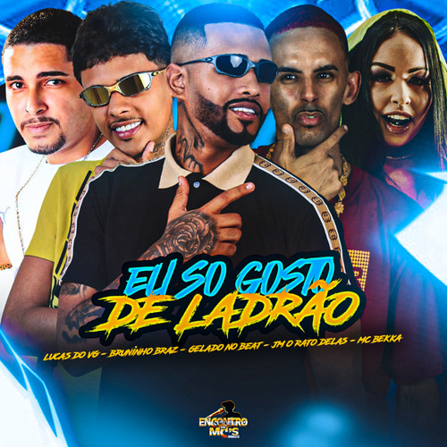 EU SÓ GOSTO DE LADRÃO (feat. Mc Bekka)