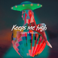 KRAFT, PRINSH - Keeps Me High