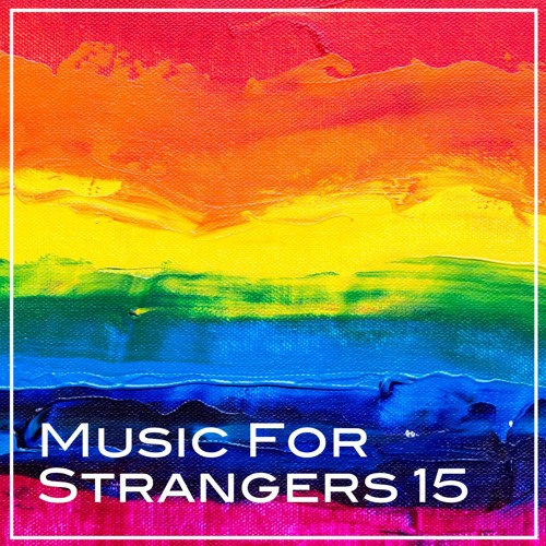 Music for Strangers 15 (Pride Mix)