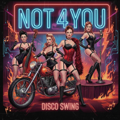 Not4You - Disco Swing (Original)