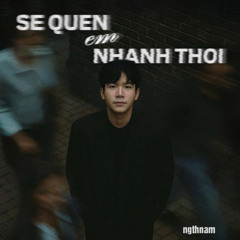 Sẽ quên em nhanh thôi - Soobin Hoàng Sơn (Cover)