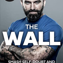 DOWNLOAD PDF 📜 The Wall: The Guide to Help You Smash Self-Doubt and Become the True