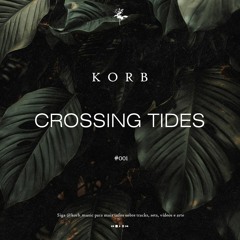 Korb - Crossing Tides #001