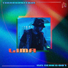 Technorotica Mix Series 007 // LIMA
