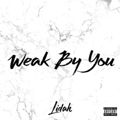 Weak By You