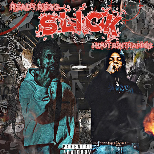 Ready Regg X Hdot BinTrappin - SLICK