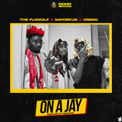 On A Jay (feat. Mayorkun & Dremo)