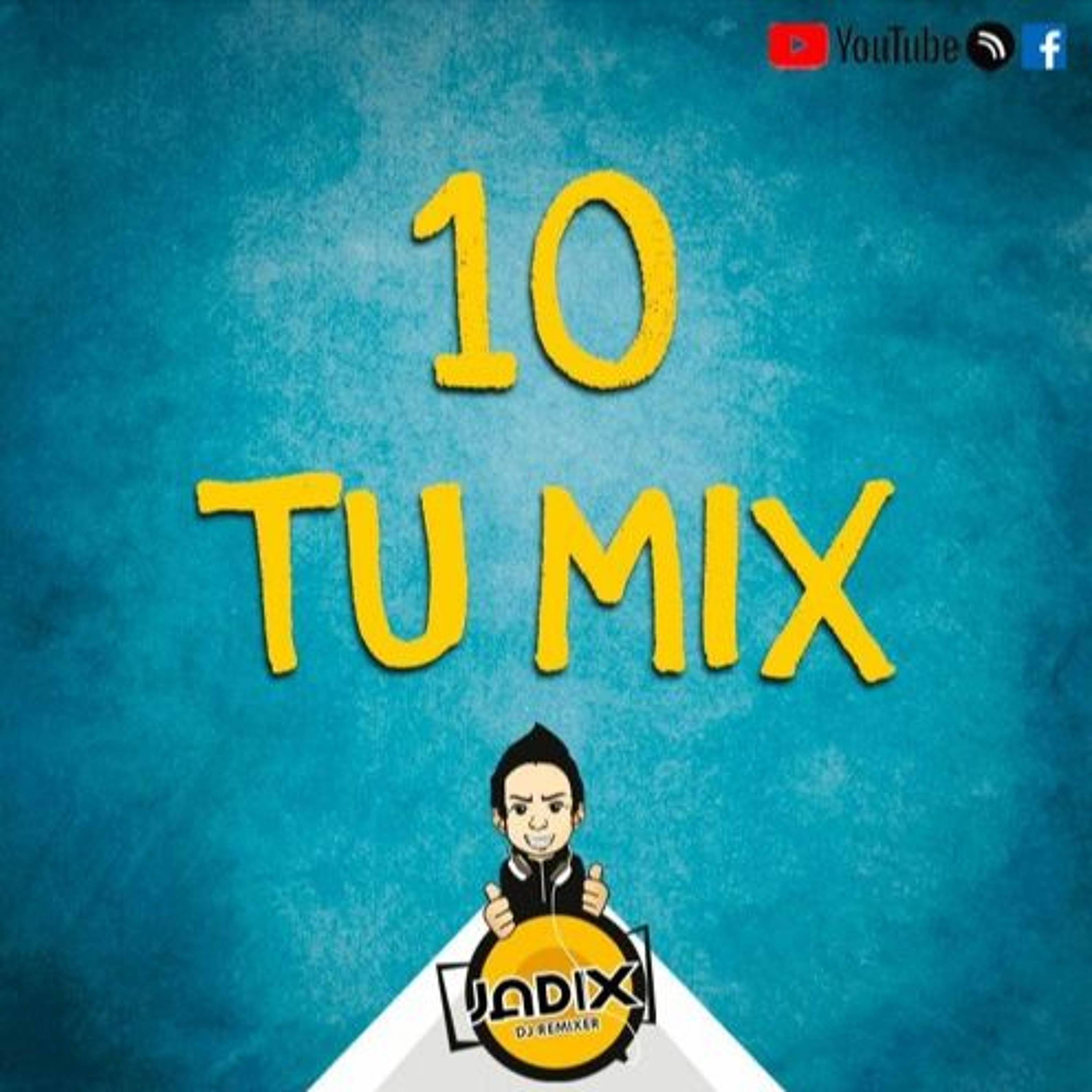 DJ JADIX - 10 TU MIX VOL. 01 (La Canción) episode artwork