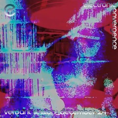 Electronic Convergence Special - Verdant Session Loosener