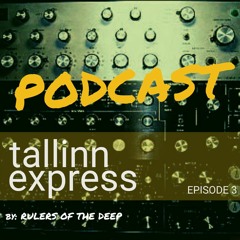 TALLINN EXPRESS PODCAST (May 2021) Episode #3