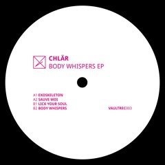 Premiere: Chlär - Body Whispers [VAULTREC003]