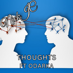 NickJC Thoughts Ft Odarka