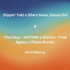 Sippin' Yak x She's Gone, Dance On x NOTION x Fred Again x These Words