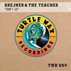 Brejner - The Teacher - Don't Go (for Soundcloud)