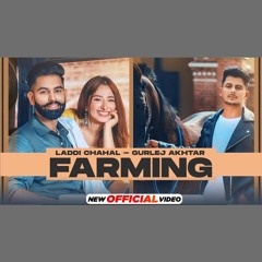 Farming - Laddi Chahal x Gurlez Akhtar (0fficial Mp3)